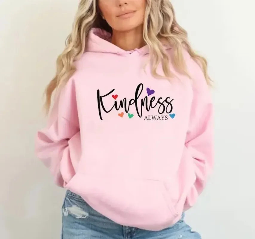 Kindness Always Hoodie -  Motivational Christian Sweatshirt For Women