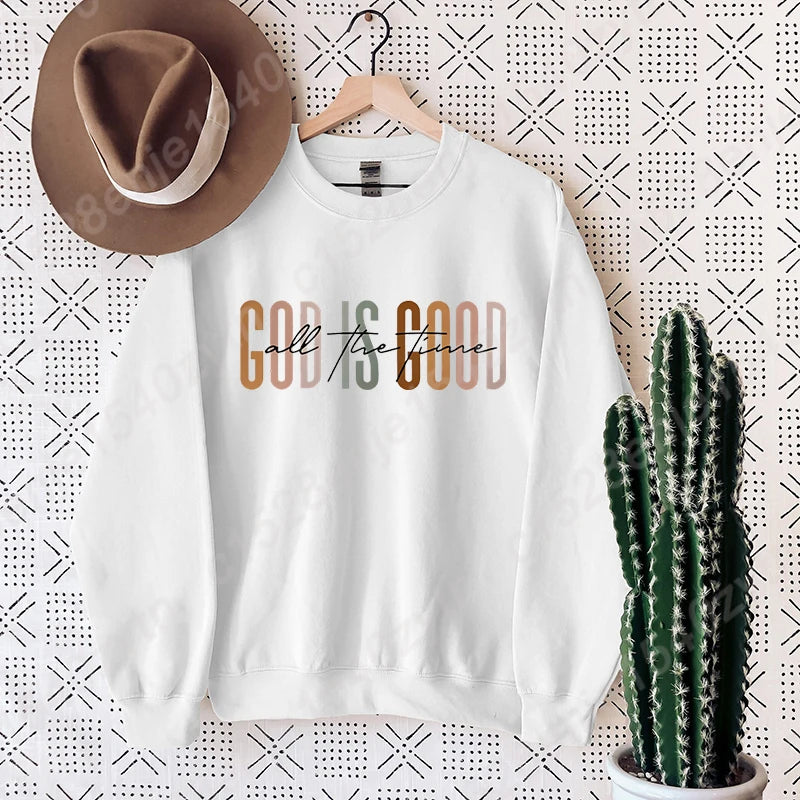 God Is Good All The Time Sweatshirt - Oversized Christian Fleece For Women