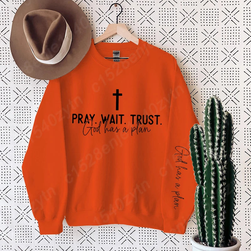 “Pray. Wait. Trust. Sweatshirt – God Has a Plan Christian Fleece