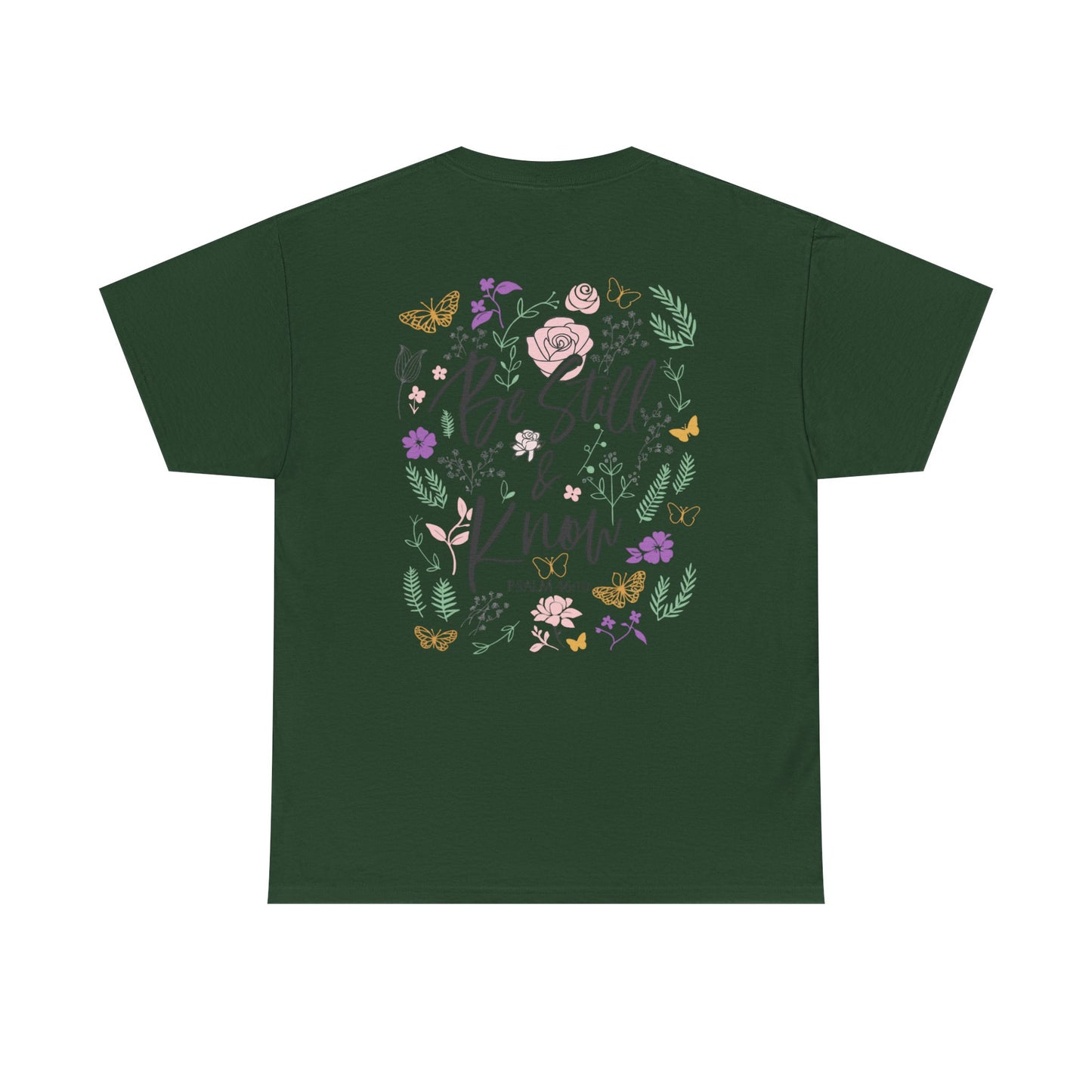 Christian Floral Tee - "Be Still & Know" Psalm 46:10 Inspirational T-Shirt