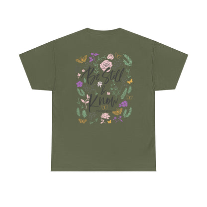 Christian Floral Tee - "Be Still & Know" Psalm 46:10 Inspirational T-Shirt