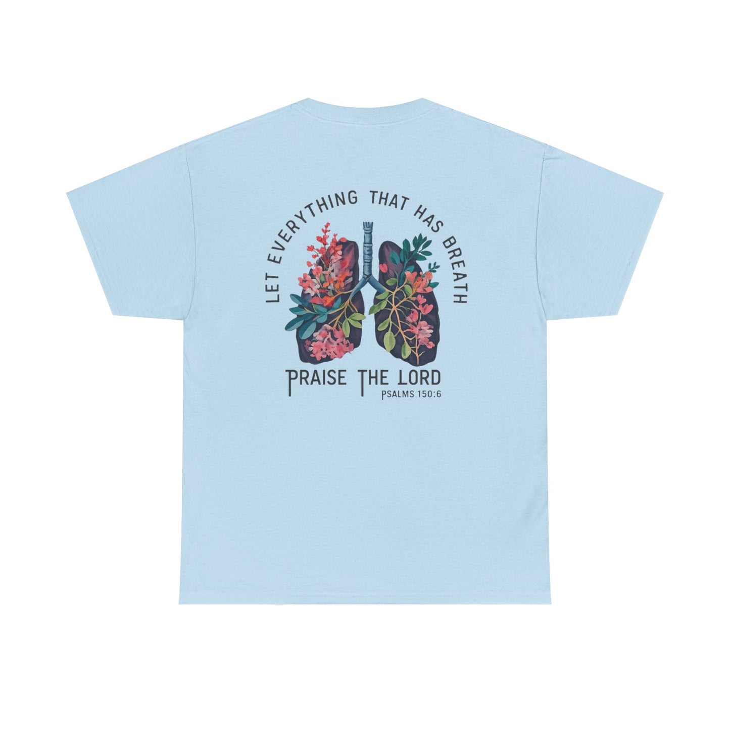 Let Everything That Has Breath Praise the Lord – Christian Floral Cross T-Shirt (Psalm 150:6)