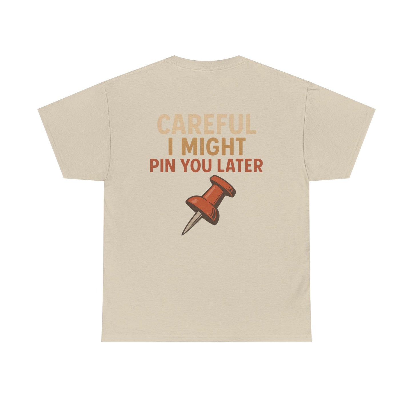 I Came I Saw I Pinned T-Shirt — Funny Pinterest & Crafting Tee (Careful I Might Pin You Later)