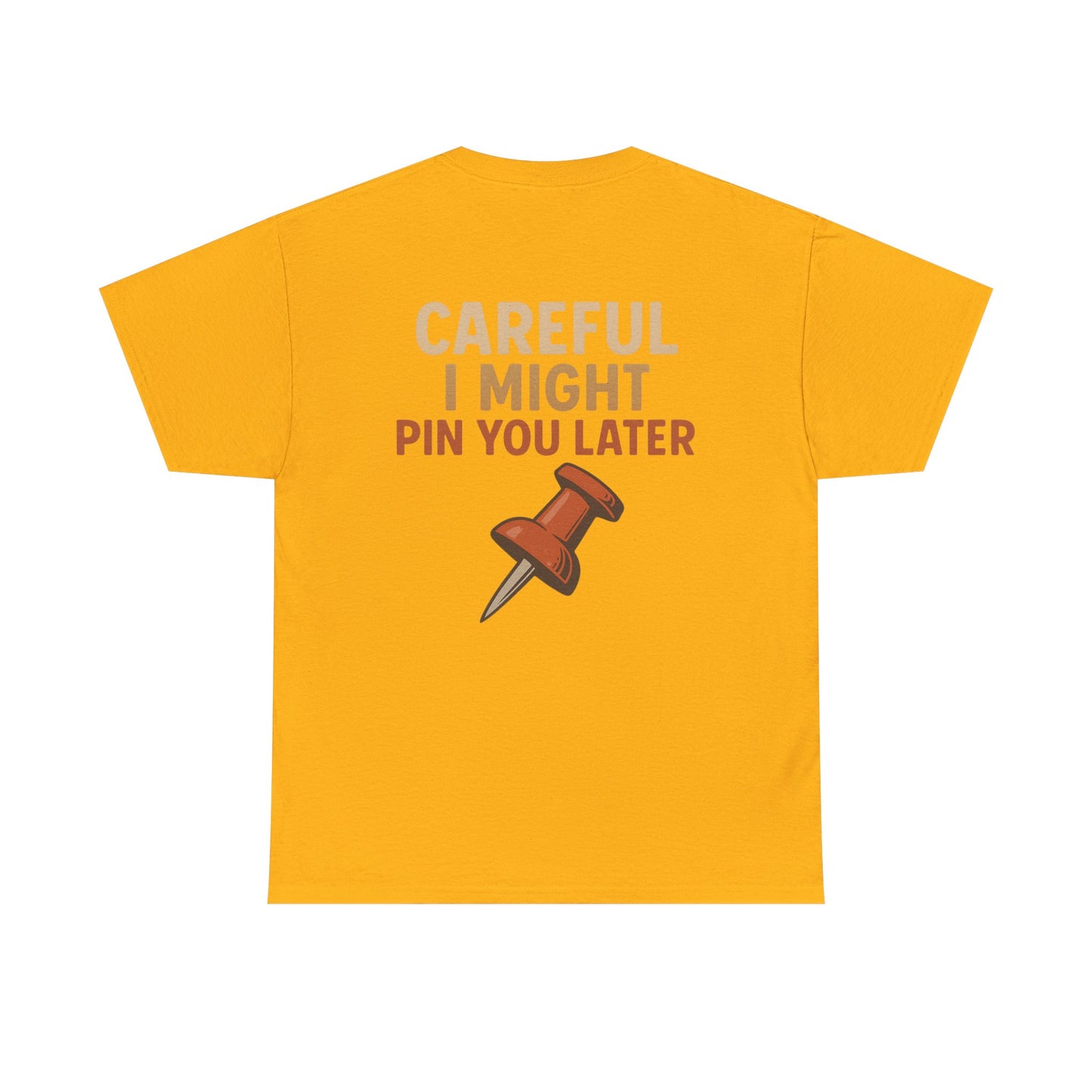 I Came I Saw I Pinned T-Shirt — Funny Pinterest & Crafting Tee (Careful I Might Pin You Later)