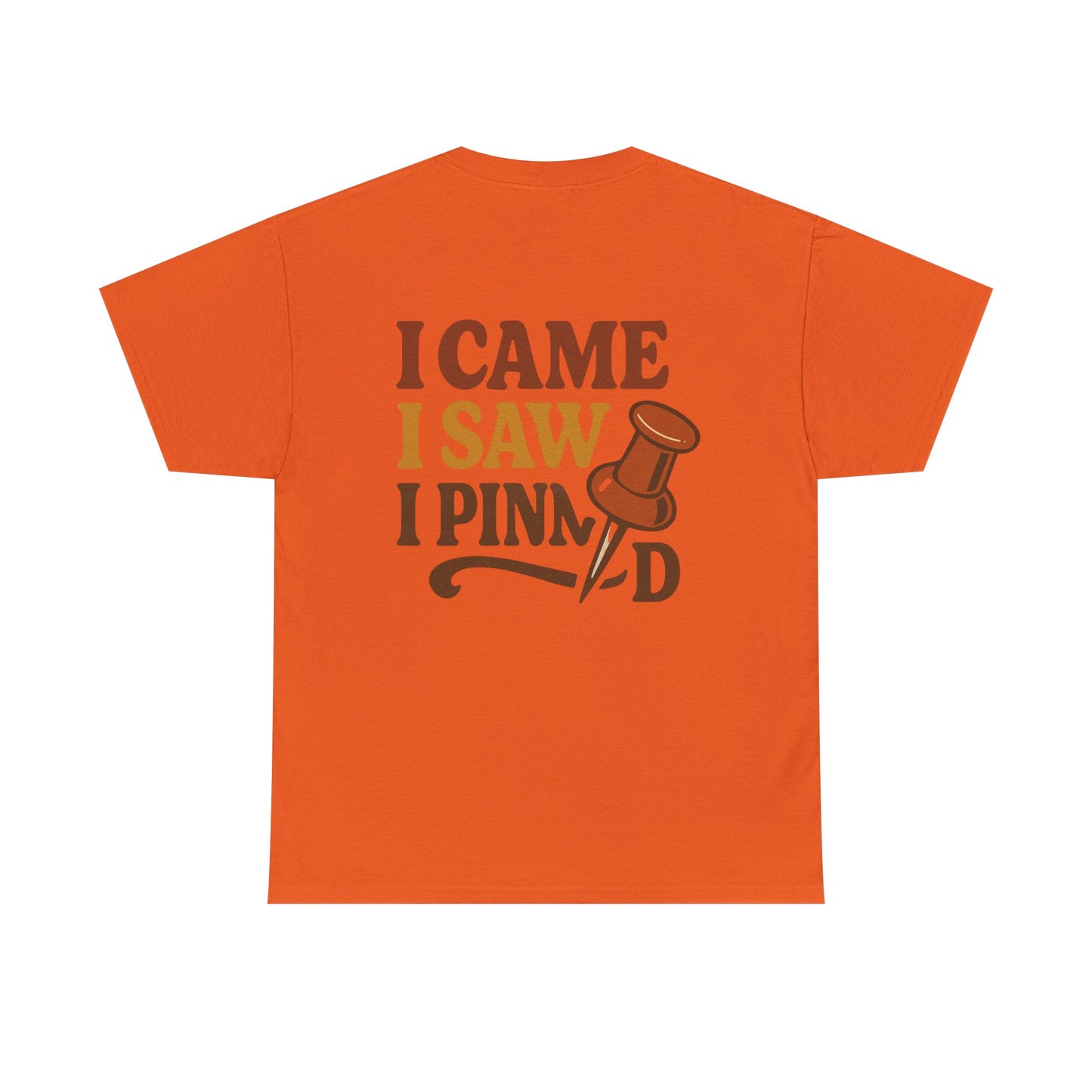Pinning Tee – "Careful I Might Pin You Later" / "I Came I Saw I Pinned" Graphic T-Shirt for Crafters & DIY Enthusiasts