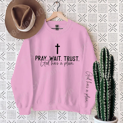 “Pray. Wait. Trust. Sweatshirt – God Has a Plan Christian Fleece