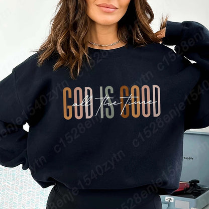 God Is Good All The Time Sweatshirt - Oversized Christian Fleece For Women