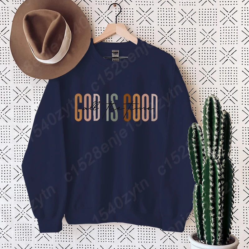 God Is Good All The Time Sweatshirt - Oversized Christian Fleece For Women