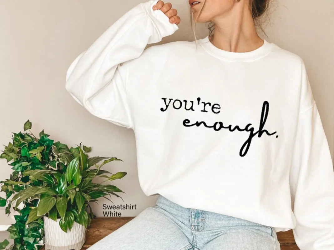 You Are Enough - motivational Christian Sweatshirt For Women