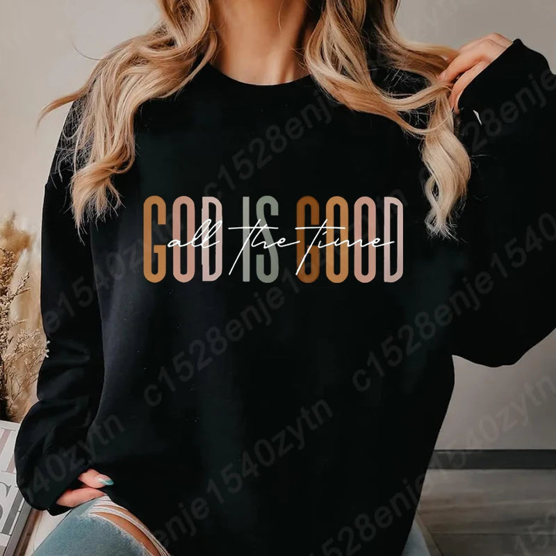 God Is Good All The Time Sweatshirt - Oversized Christian Fleece For Women
