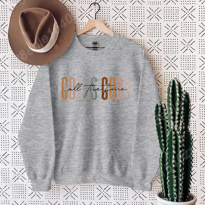God Is Good All The Time Sweatshirt - Oversized Christian Fleece For Women