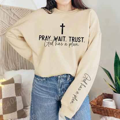 “Pray. Wait. Trust. Sweatshirt – God Has a Plan Christian Fleece