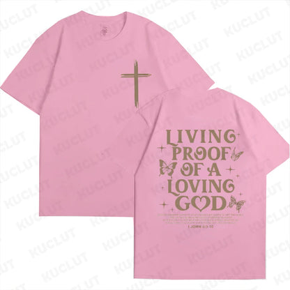 Living Proof of a Loving God – Christian Faith Graphic Tee for Women