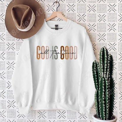 God Is Good All The Time Sweatshirt - Oversized Christian Fleece For Women