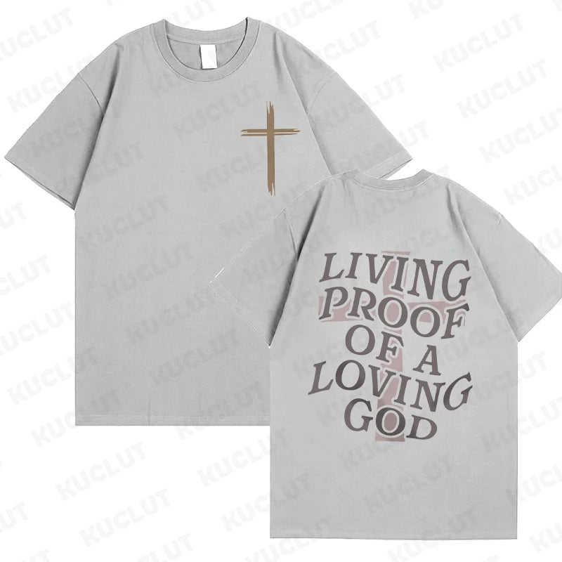 Living Proof of a Loving God – Christian Faith Graphic Tee for Women