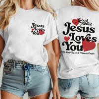 Jesus Loves You Tee - Good News Design ( Women's Fit )