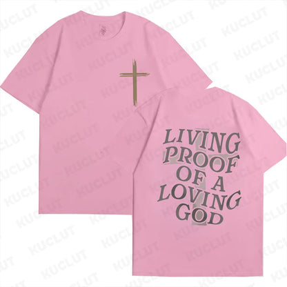Living Proof of a Loving God – Christian Faith Graphic Tee for Women