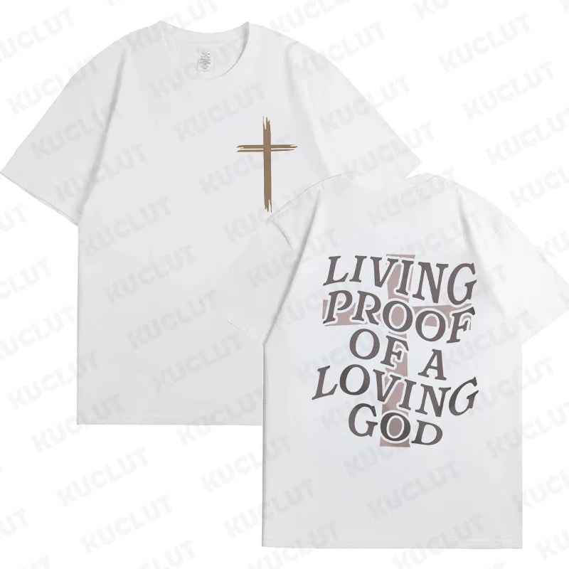 Living Proof of a Loving God – Christian Faith Graphic Tee for Women