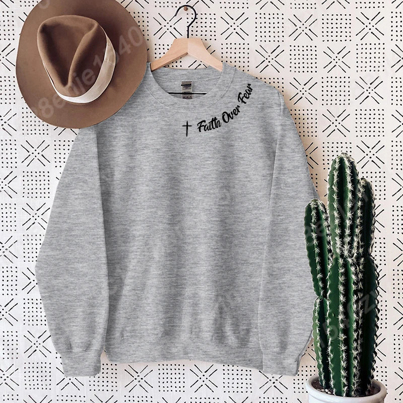 Faith Over Fear Sweatshirt - Long Sleeve Christian Crewneck