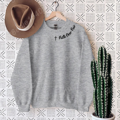 Faith Over Fear Sweatshirt - Long Sleeve Christian Crewneck