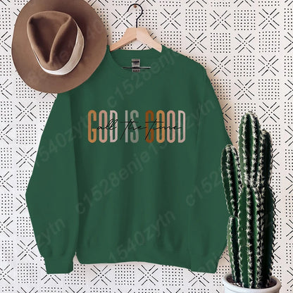 God Is Good All The Time Sweatshirt - Oversized Christian Fleece For Women