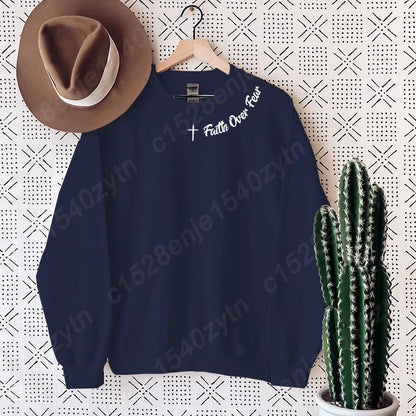 Faith Over Fear Sweatshirt - Long Sleeve Christian Crewneck