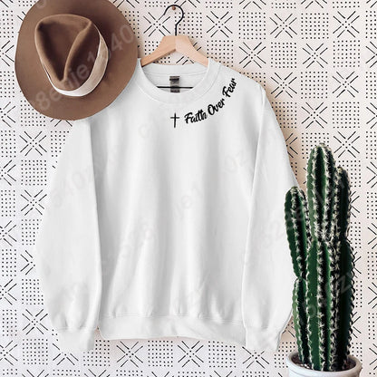 Faith Over Fear Sweatshirt - Long Sleeve Christian Crewneck