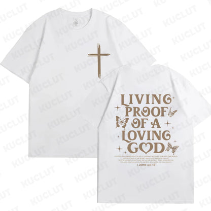 Living Proof of a Loving God – Christian Faith Graphic Tee for Women
