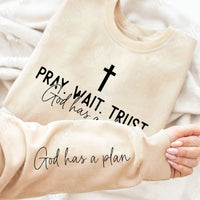 “Pray. Wait. Trust. Sweatshirt – God Has a Plan Christian Fleece