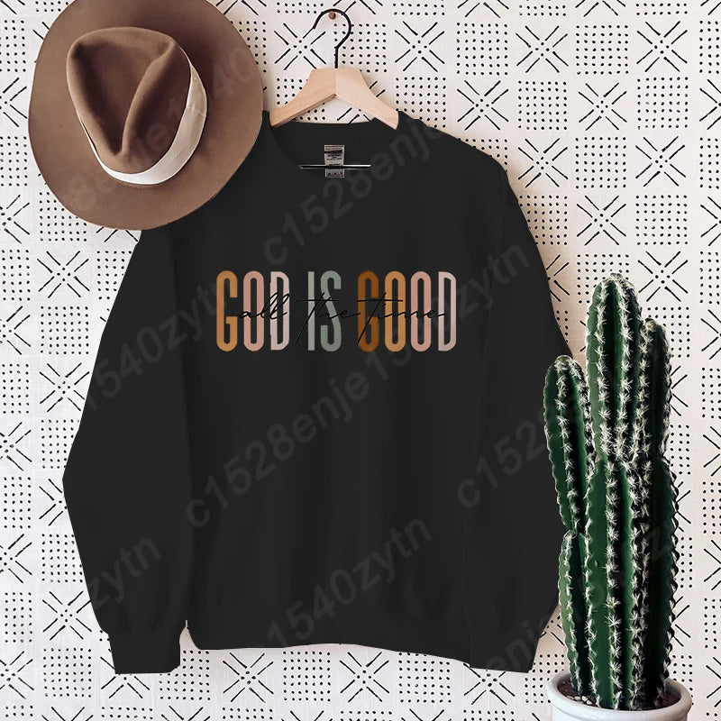 God Is Good All The Time Sweatshirt - Oversized Christian Fleece For Women