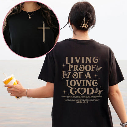 Living Proof of a Loving God – Christian Faith Graphic Tee for Women